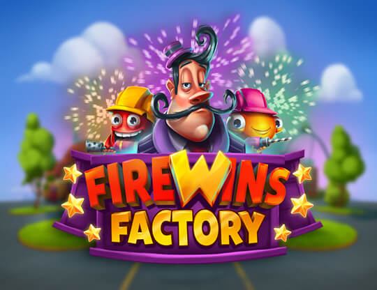 FireWins Factory